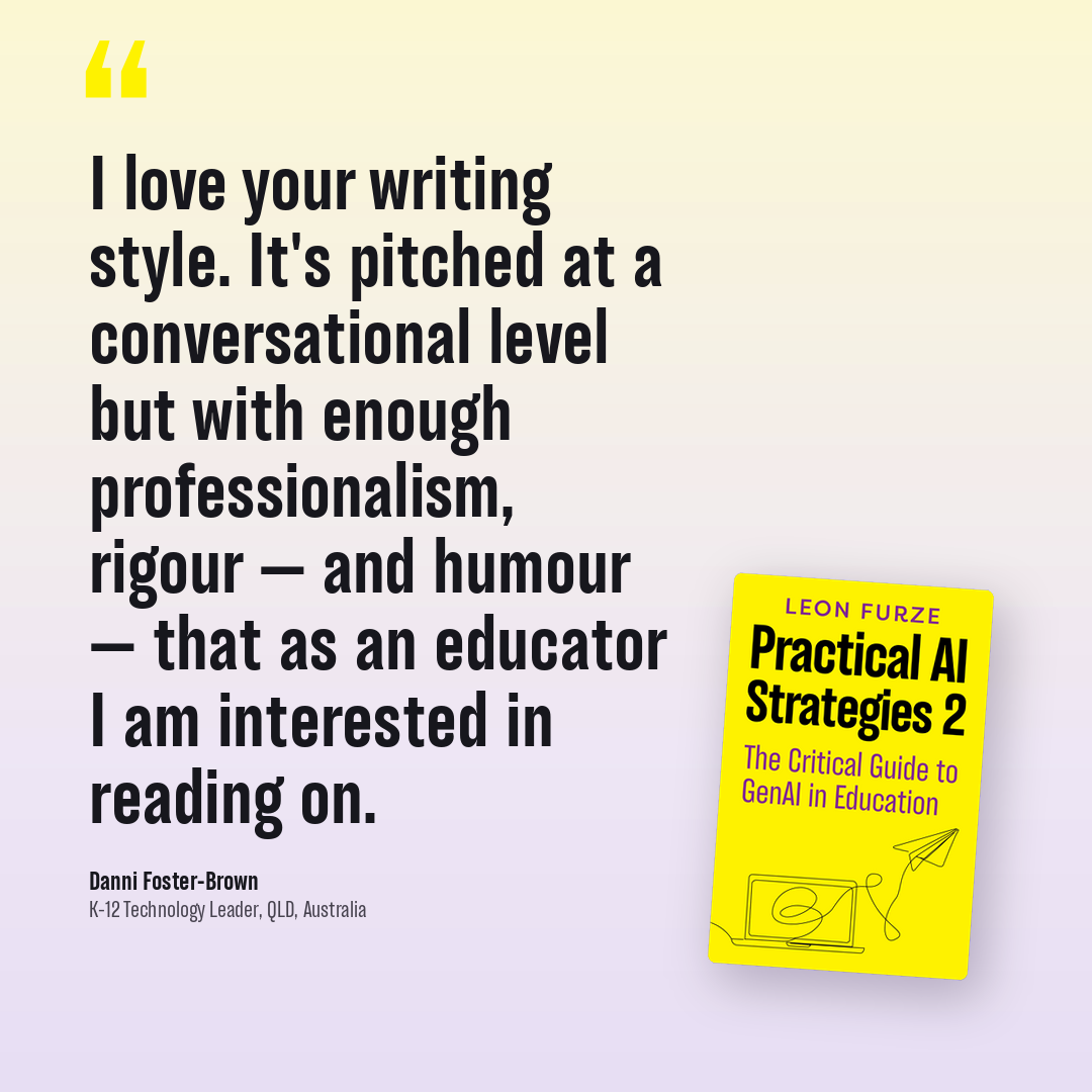 Danni Foster-Brown, K-12 Technology Leader, QLD, Australia: I love your writing style. Professionalism, rigour and humour.