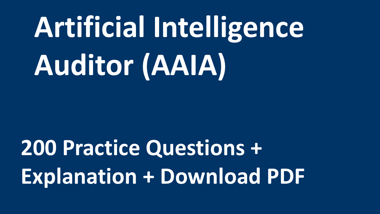 Product image for Artificial Intelligence Auditor (AAIA) – 200 Practice Questions + Explanations + PDF