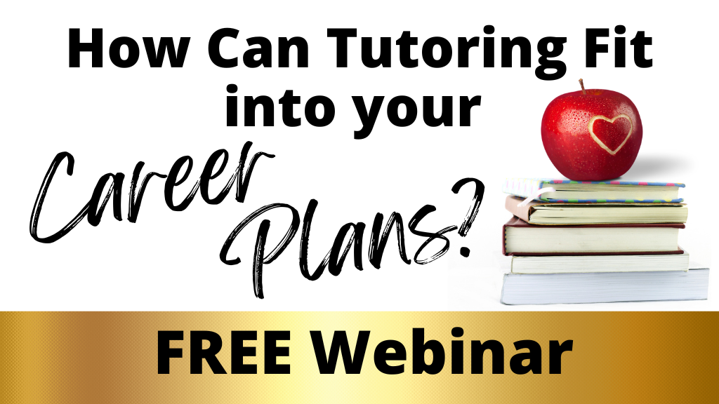 Product image for FREE Webinar- How Can Tutoring Fit Into Your Career Plans?