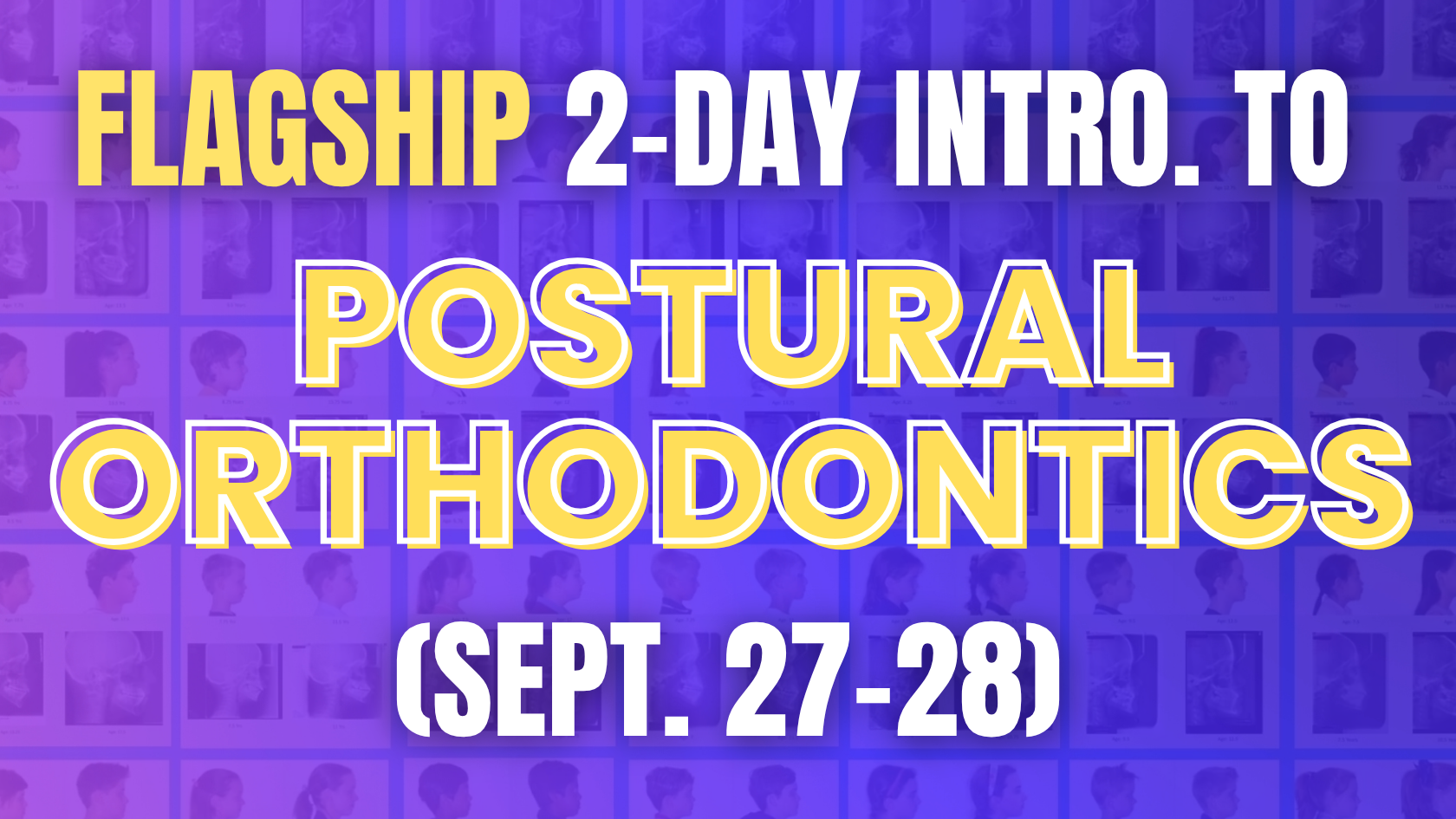 Product image for Flagship 2-Day Intro. to Postural Orthodontics (Recordings of Livestream from New Jersey Sept. 27-28th)