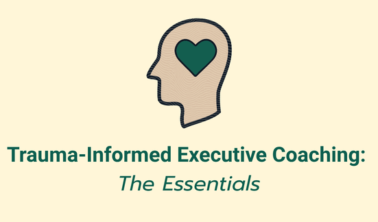 Product image for Trauma-Informed Executive Coaching: The Essentials