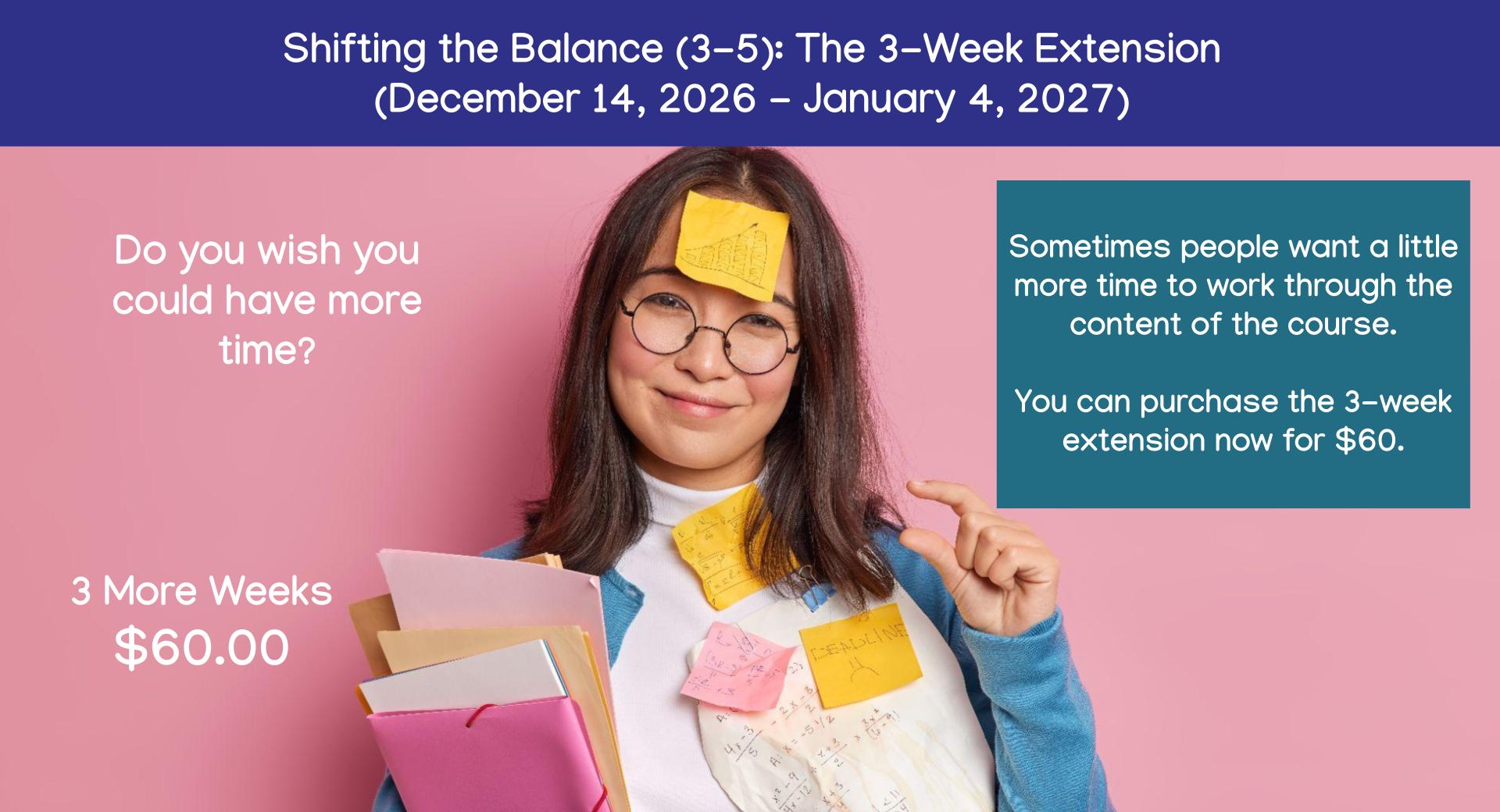 Product image for Shifting the Balance 3-5: The 3 Week Extension (December 14, 2026 - January 4, 2027)