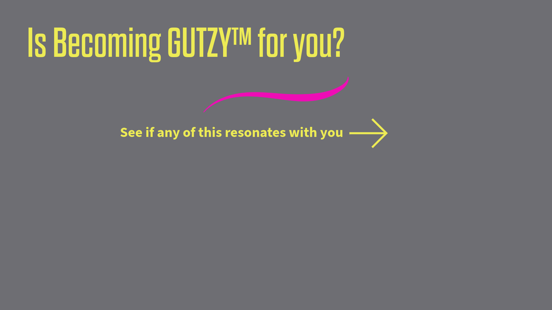 Is Becoming GUTZY for you - click to see if this resonates