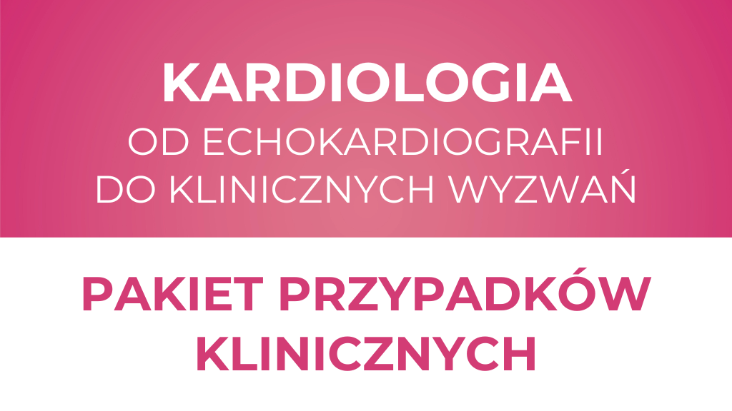 Product image for PAKIET PRZYPADKÓW KLINICZNYCH - Kardiologia od Echokardiografii do Klinicznych Wyzwań 08/26