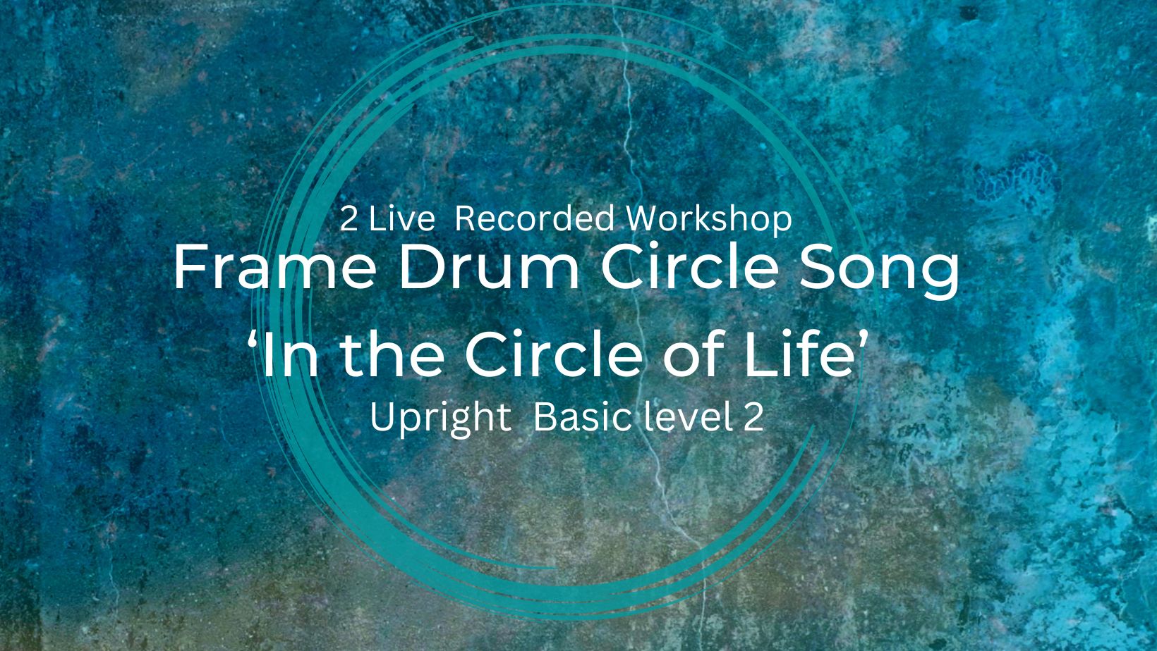 Product image for Featuring " In the Circle of Life" 2 Live recorded Weaving Rhythm & Voice Workshops Level 2