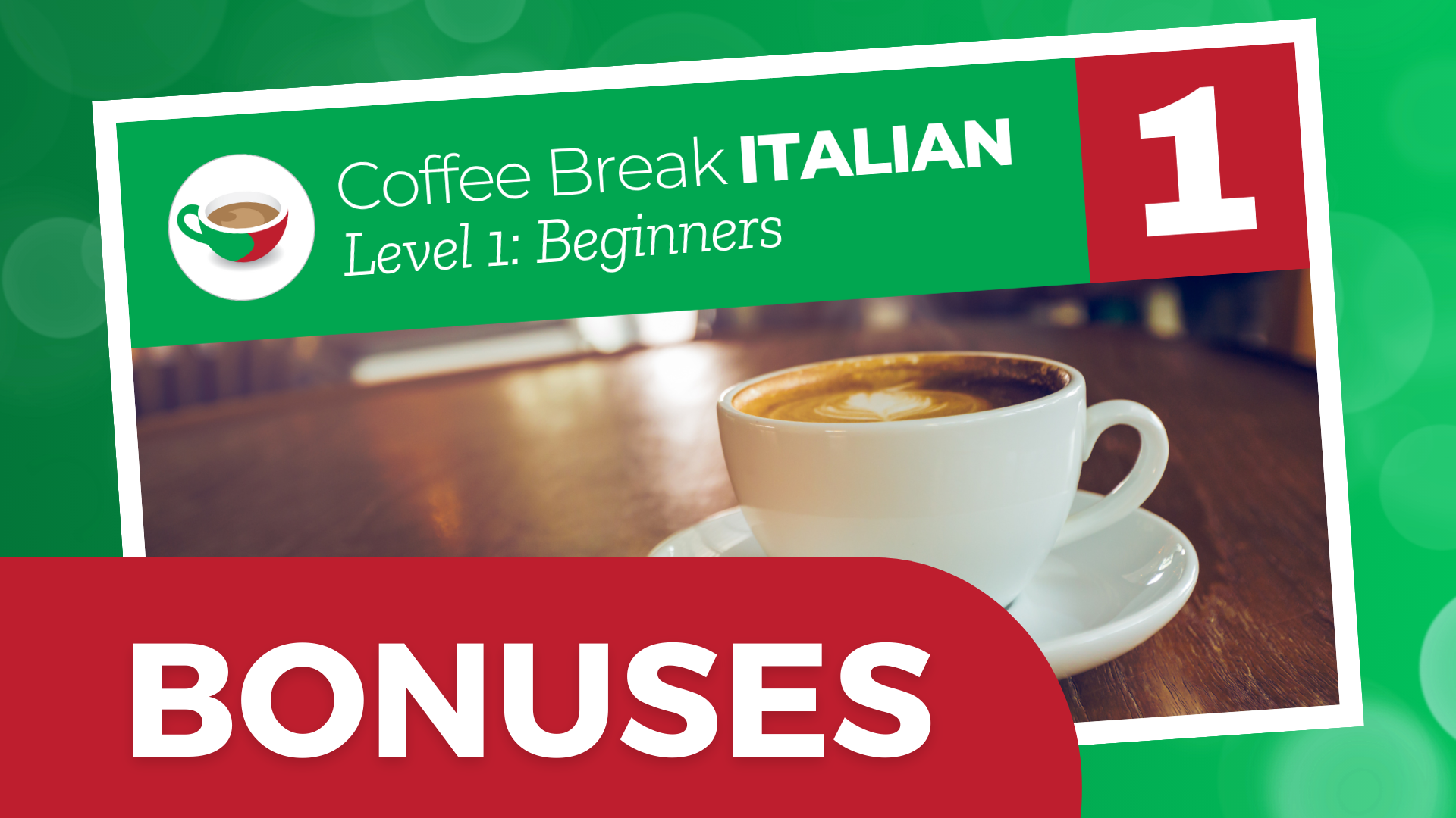 Coffee Break Italian Level 1 Bonuses | Coffee Break Academy