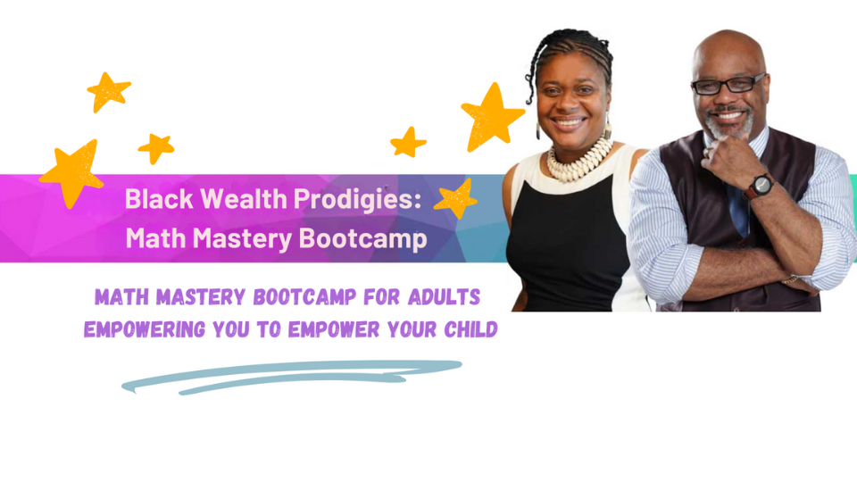 Black Wealth Prodigies: Math Mastery Bootcamp | The Black Business