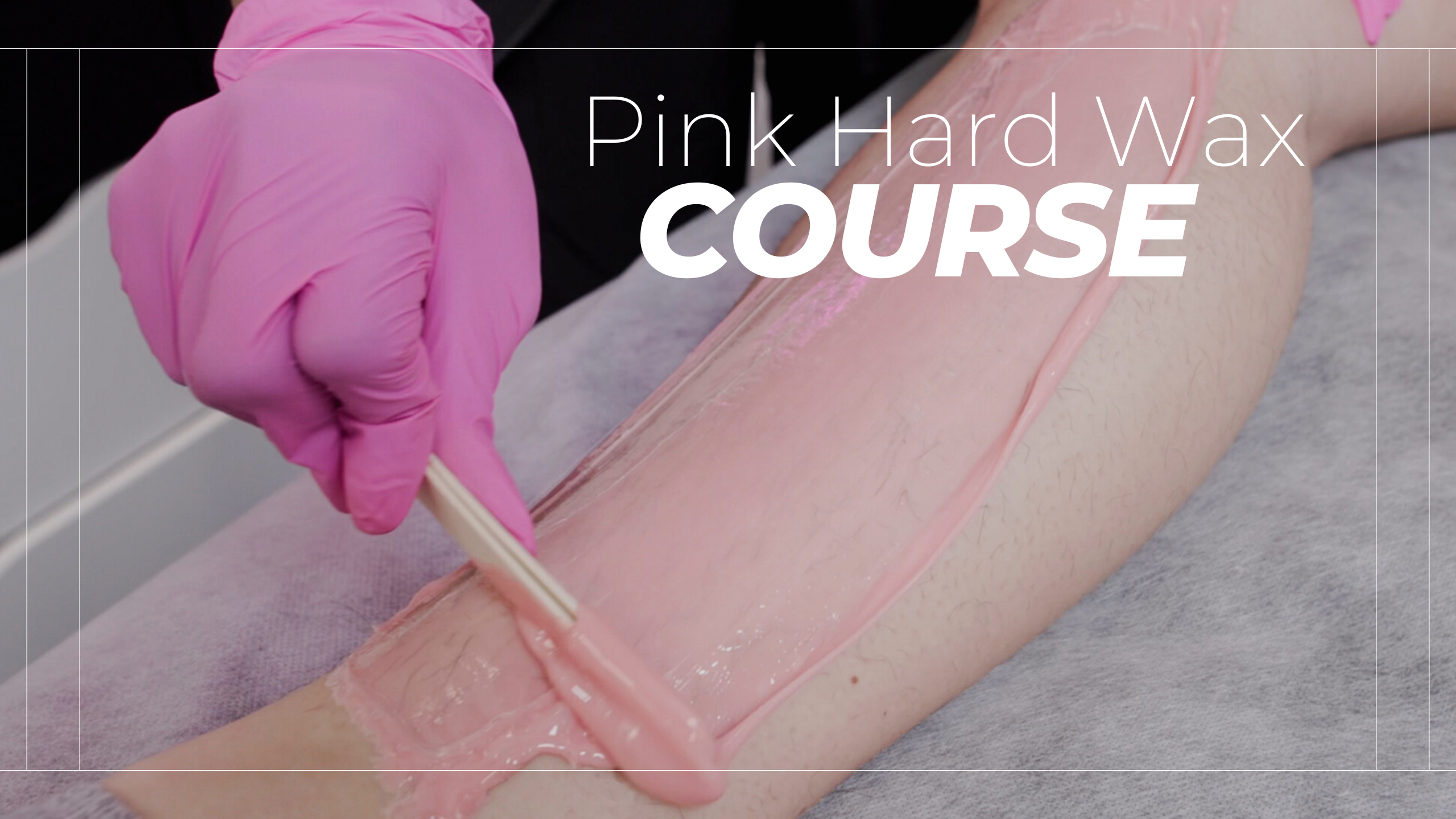Pink Film Hard Wax - Full Body & Brazilian Course | STARPIL UNIVERSITY